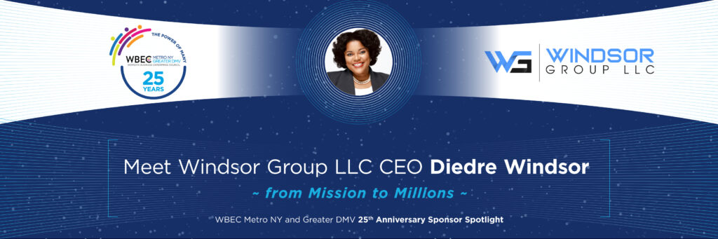 Graphic with text: Meet Windsor Group LLC CEO Diedre Windsor: from Mission to Millions